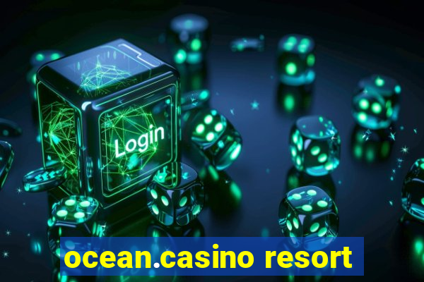 ocean.casino resort