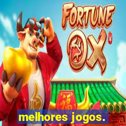 melhores jogos.