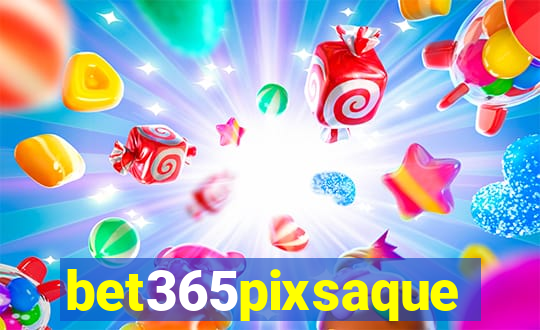 bet365pixsaque