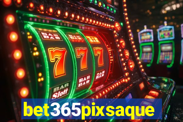 bet365pixsaque