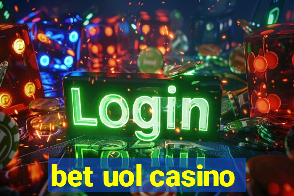 bet uol casino