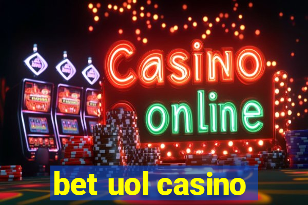 bet uol casino