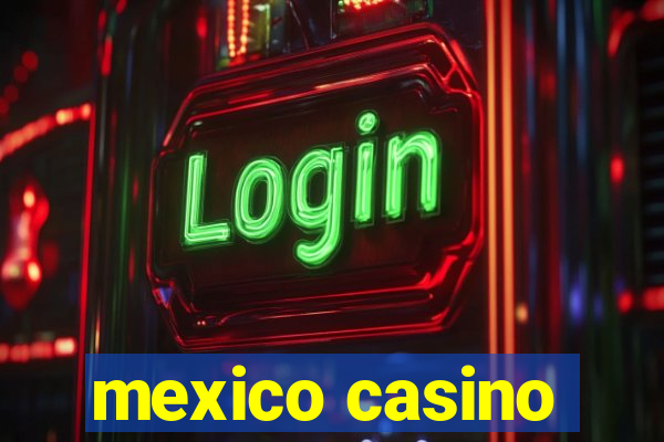 mexico casino