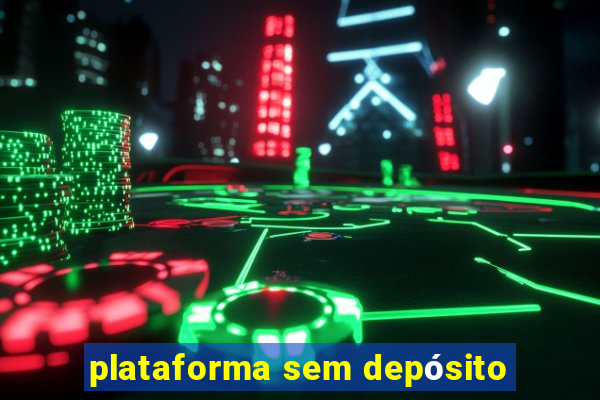 plataforma sem depósito