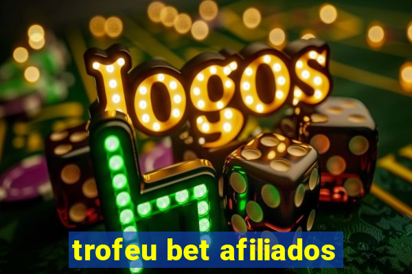 trofeu bet afiliados