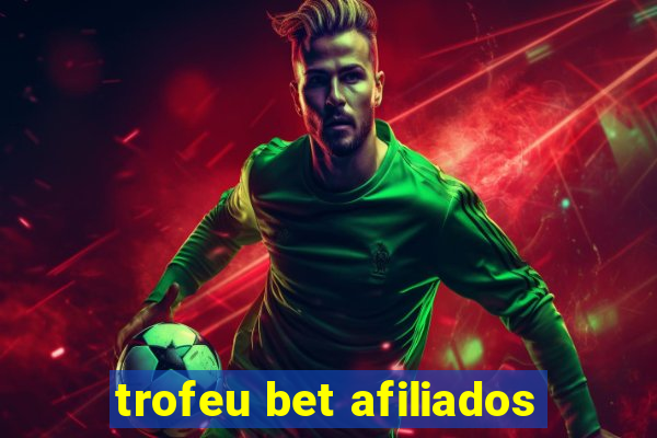 trofeu bet afiliados