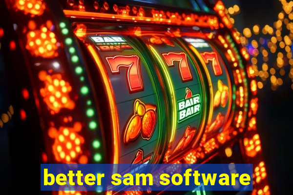 better sam software