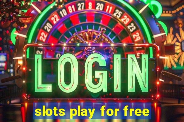 slots play for free