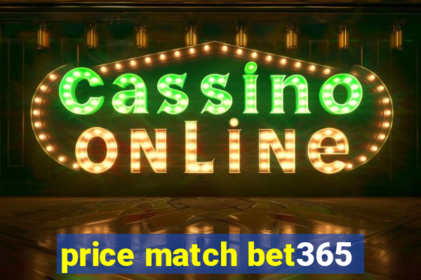 price match bet365