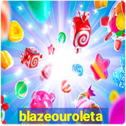 blazeouroleta