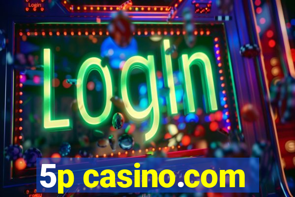 5p casino.com