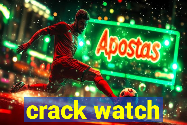 crack watch