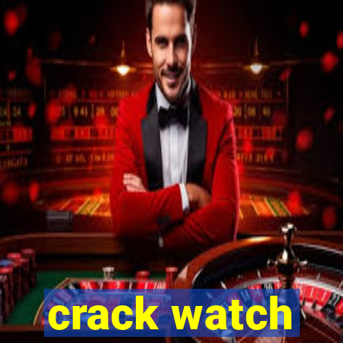 crack watch