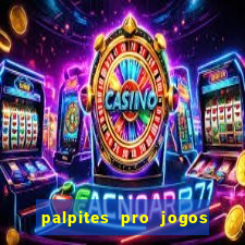 palpites pro jogos de hoje