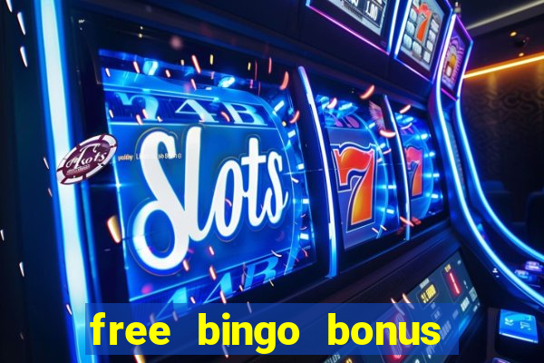 free bingo bonus money no deposit required