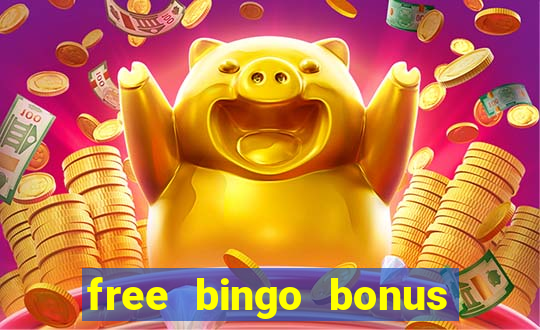 free bingo bonus money no deposit required