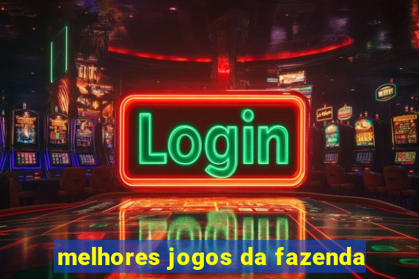 melhores jogos da fazenda