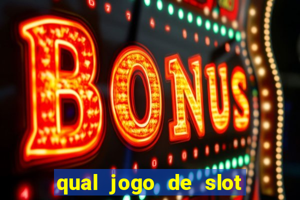 qual jogo de slot paga mais