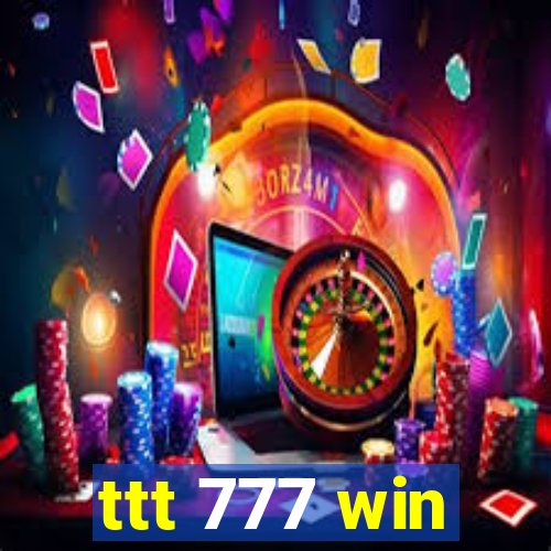 ttt 777 win