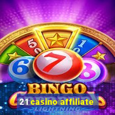 21 casino affiliate