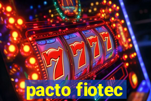 pacto fiotec