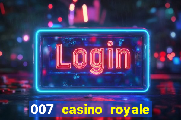 007 casino royale cenas do filme