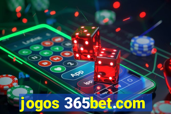 jogos 365bet.com