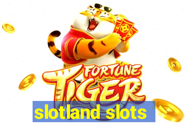 slotland slots