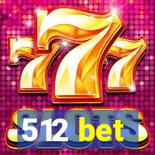 512 bet