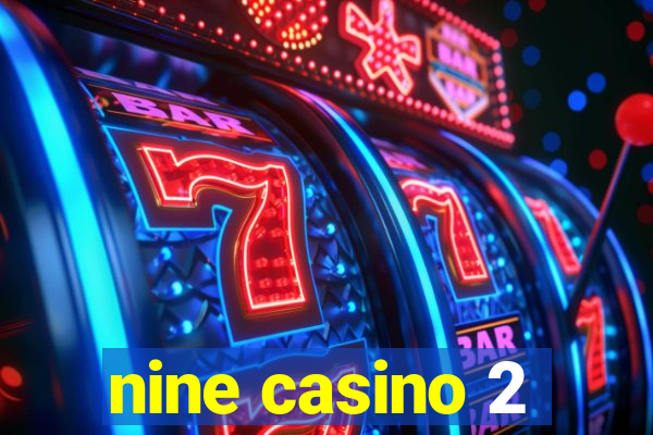 nine casino 2