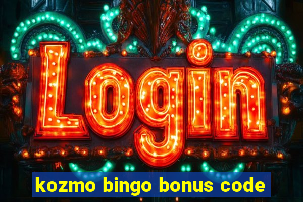 kozmo bingo bonus code