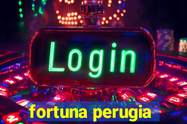 fortuna perugia