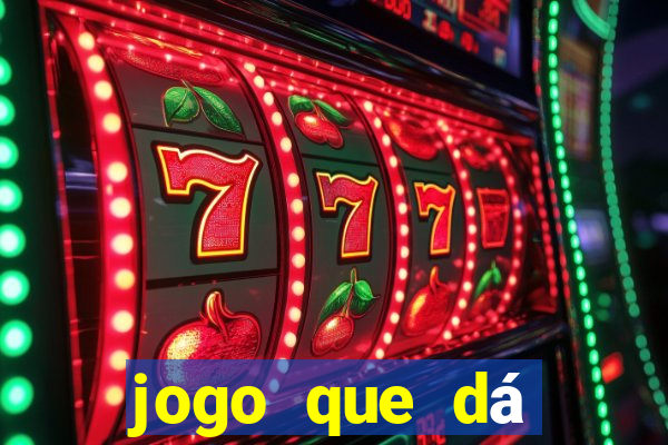 jogo que dá dinheiro para jogar