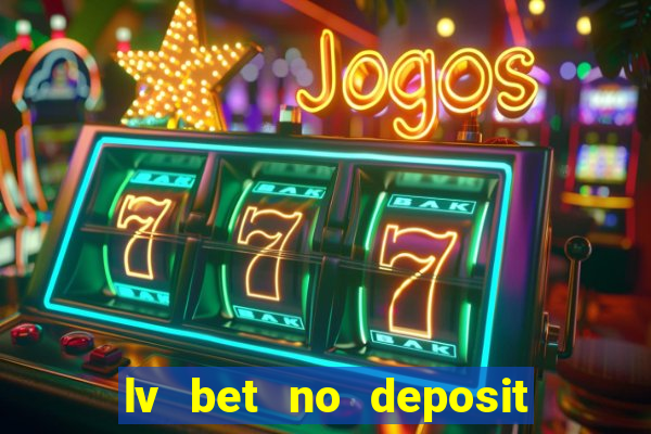 lv bet no deposit bonus codes