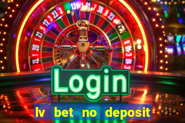 lv bet no deposit bonus codes