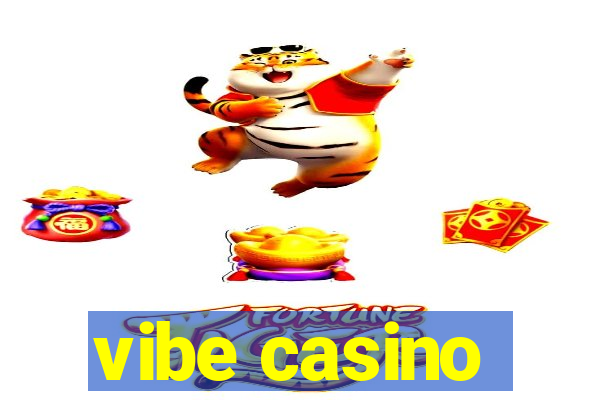 vibe casino