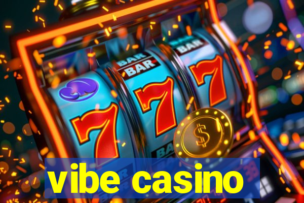 vibe casino