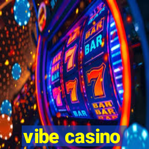 vibe casino