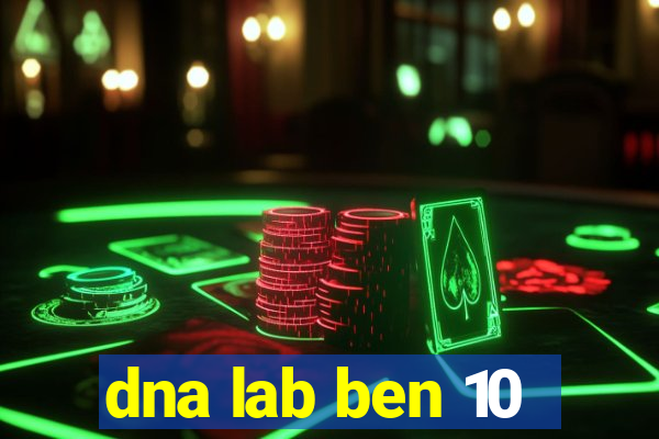 dna lab ben 10