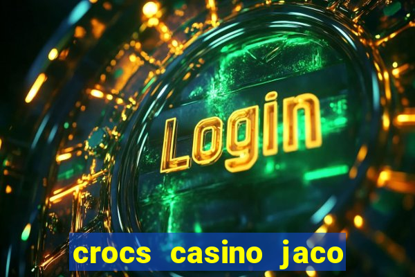 crocs casino jaco costa rica