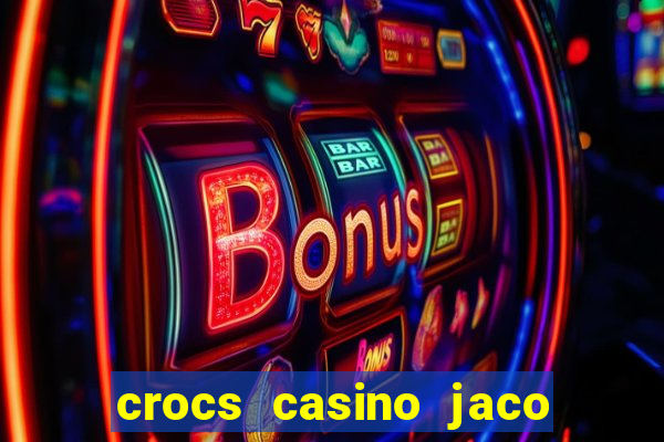 crocs casino jaco costa rica