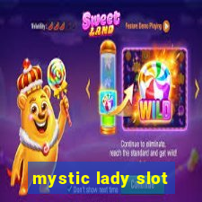 mystic lady slot