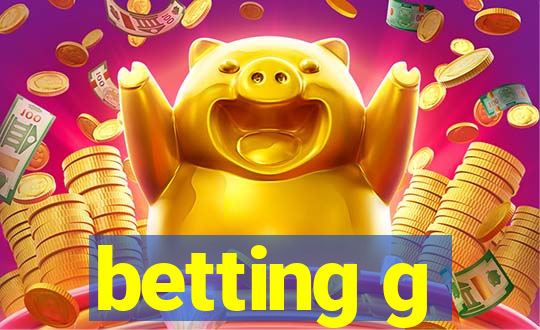 betting g