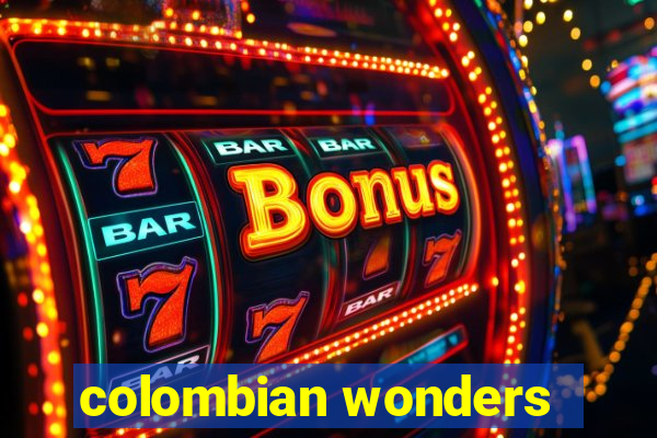 colombian wonders