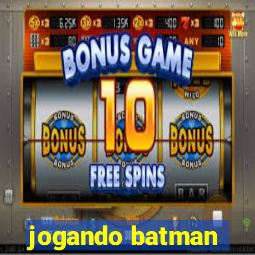 jogando batman