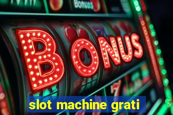 slot machine grati