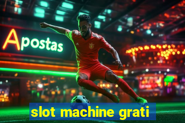 slot machine grati