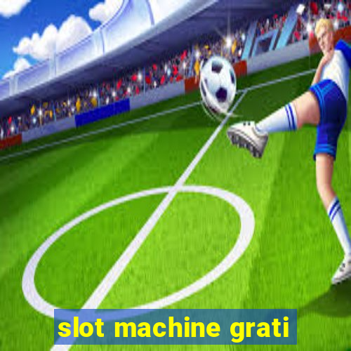 slot machine grati