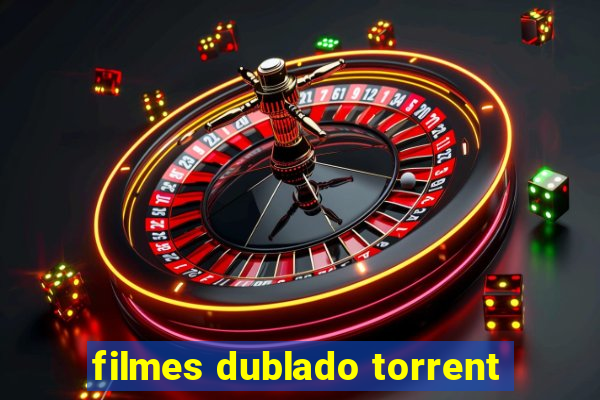 filmes dublado torrent