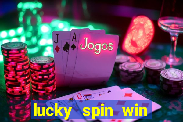 lucky spin win real money